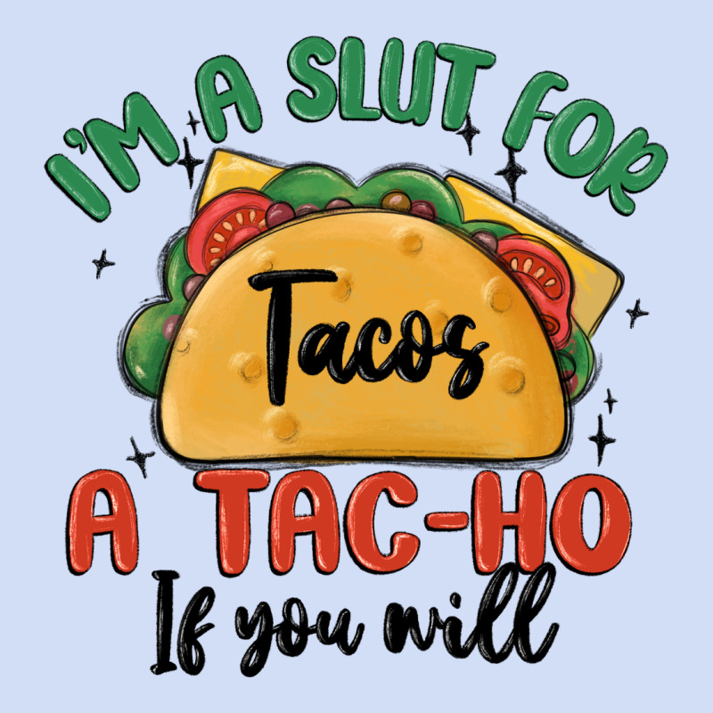 I'm A Slut For Tacos A Tac Ho If You Will Urban Hoodie by MaliasSmallBusiness | Teevron