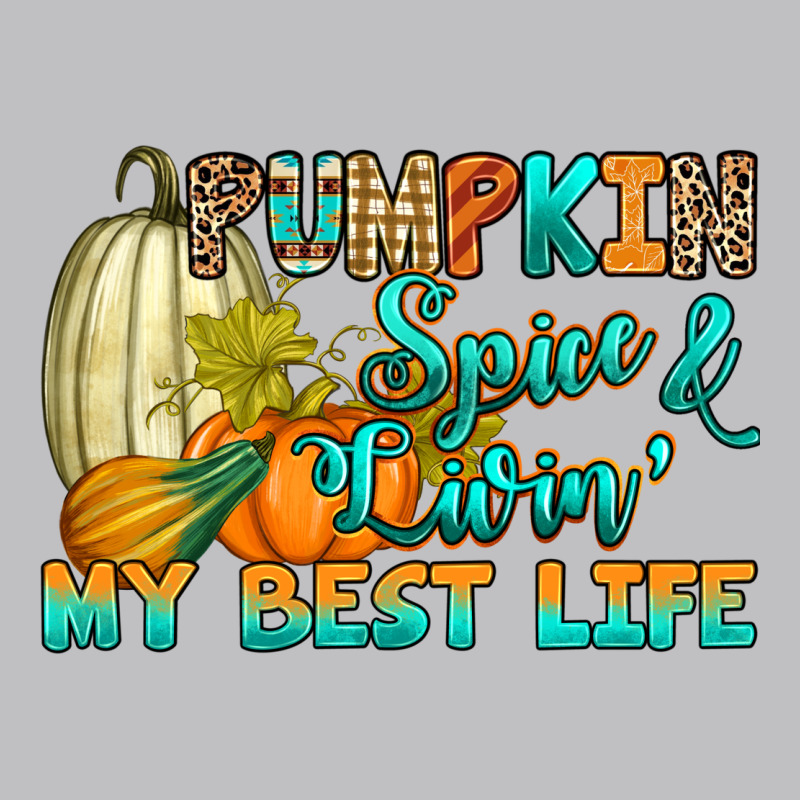 Pumpkin Spice And Livin' My Best Life Long Sleeve Tee by RanaPortraitStore | Teevron