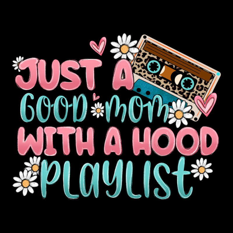 Just A Good Mom With A Hood Playlist Urban Hoodie by MaliasSmallBusiness | Teevron