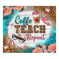 coffee teach repeat tumbler | Teevron