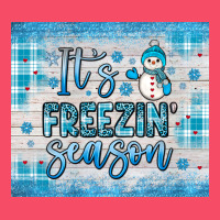 It S Freezin Season Premium Sweatshirt | Teevron
