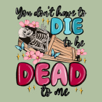 You Don't Have To Die To Be Dead To Me Urban Hoodie | Teevron