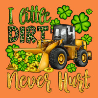 A Little Dirt Never Hurt St Patricks Bulldozer Premium Sweatshirt | Teevron