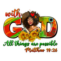 with god all things are possible juneteenth | Teevron