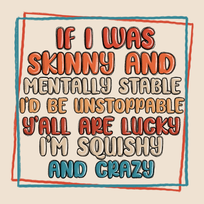 If I Was Skinny And Mentally Stable I'd Be Unstopp Urban Hoodie by MaliasSmallBusiness | Teevron