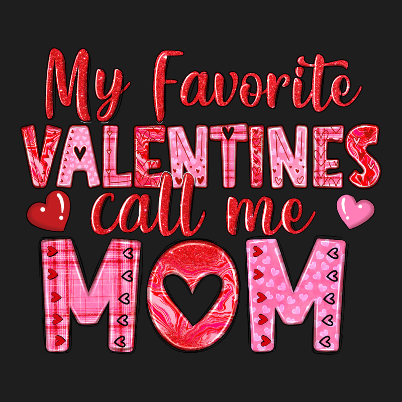 My Favorite Valentine Call Me Mom Classic Tee by texasbilliewilder | Teevron