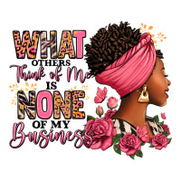 What other think of me is none of my business afro | Teevron