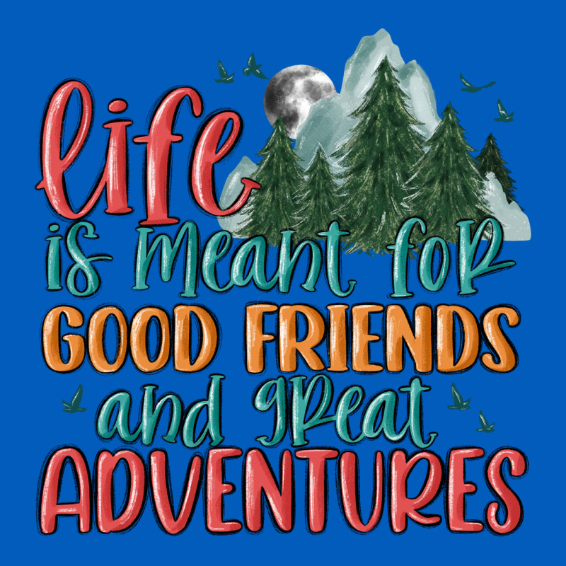 Life Is Meant For Good Friends And Great Adventure Urban Hoodie by MaliasSmallBusiness | Teevron