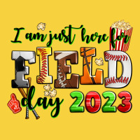 I Am Just Here For Field Day  2023 Premium Sweatshirt | Teevron