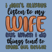 I Don T Always Listen To My Wife But When I Do Things Tend To Work Out Urban Hoodie | Teevron