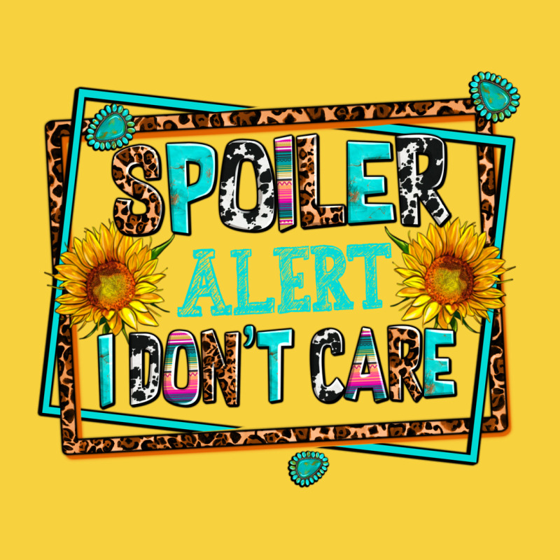 Spoiler Alert I Dont Care Premium Sweatshirt by AdoDesignShop | Teevron
