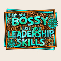 I Am Not Bossy I Just Have Leadership Skills Premium Sweatshirt | Teevron