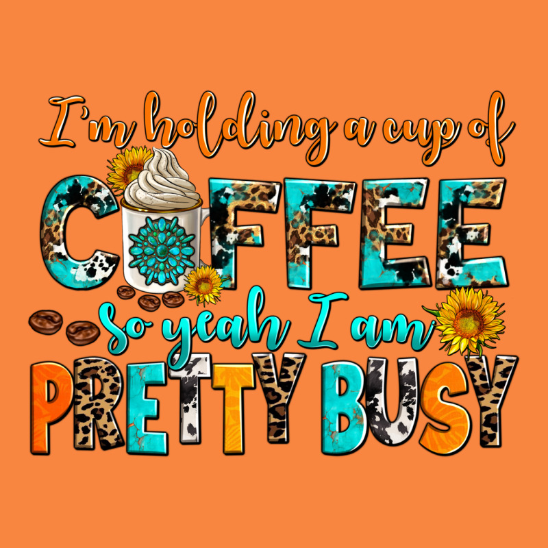 I Am Holding A Cup Of Coffee So Yeah Iam Pretty Bu Premium Sweatshirt by AdoDesignShop | Teevron