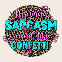 Throwing Sarcasm Around Like Confetti Premium Sweatshirt | Teevron