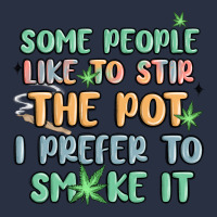 Some People Like To Stir The Pot I Prefer To Smoke Urban Hoodie | Teevron