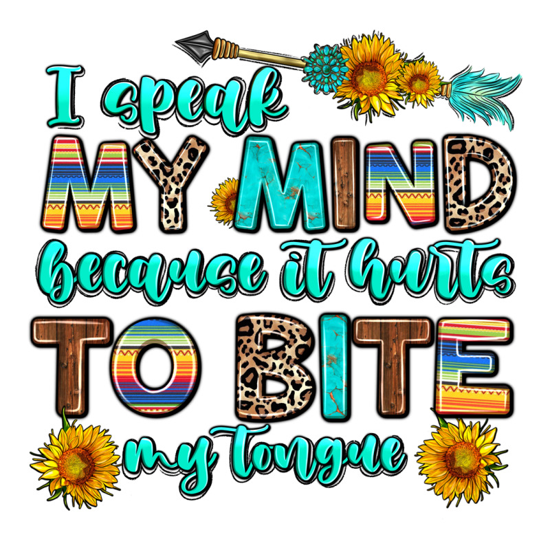 I Speak My Mind Because It Hurts To Bite My Tongue Premium Sweatshirt by AdoDesignShop | Teevron