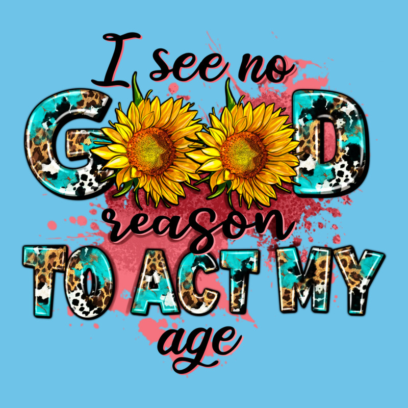 I See No Season To Act My Age Premium Sweatshirt by AdoDesignShop | Teevron