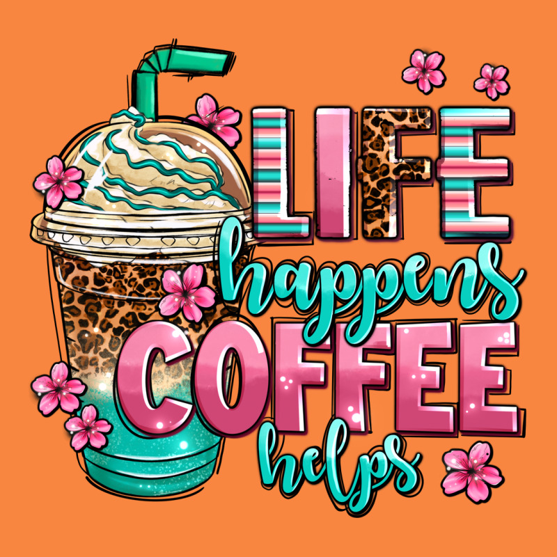 Life Happens Coffee  Helps Premium Sweatshirt by AdoDesignShop | Teevron