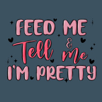 Feed Me And Tell Me Im Pretty Urban Hoodie | Teevron