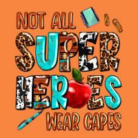 Not All Super Heroes Wear Capes Premium Sweatshirt | Teevron