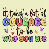 It Takes A Lot Of Courage To Be Who You Are Urban Hoodie | Teevron