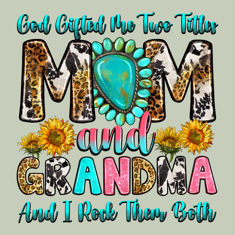 God Gifted Me Two Titles Mom And Grandma And I Roc Long Sleeve Tee by RanaPortraitStore | Teevron