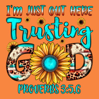 I M Just Out Here Trusting God Proverbs 3 56 Premium Sweatshirt | Teevron