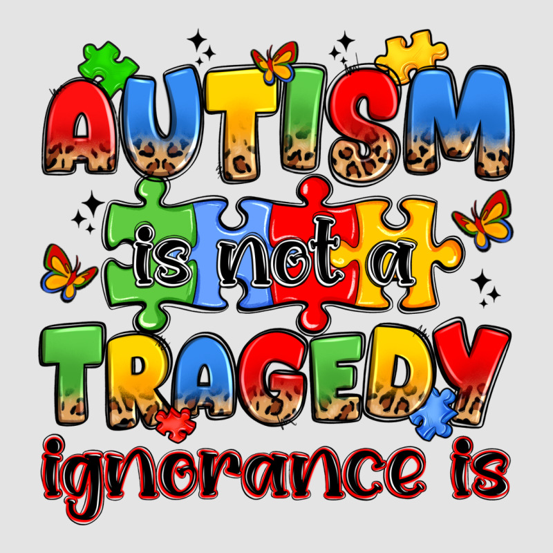 Autism Is Not A Tragedy Ignorance Is Premium Sweatshirt by JahusDesignShop | Teevron