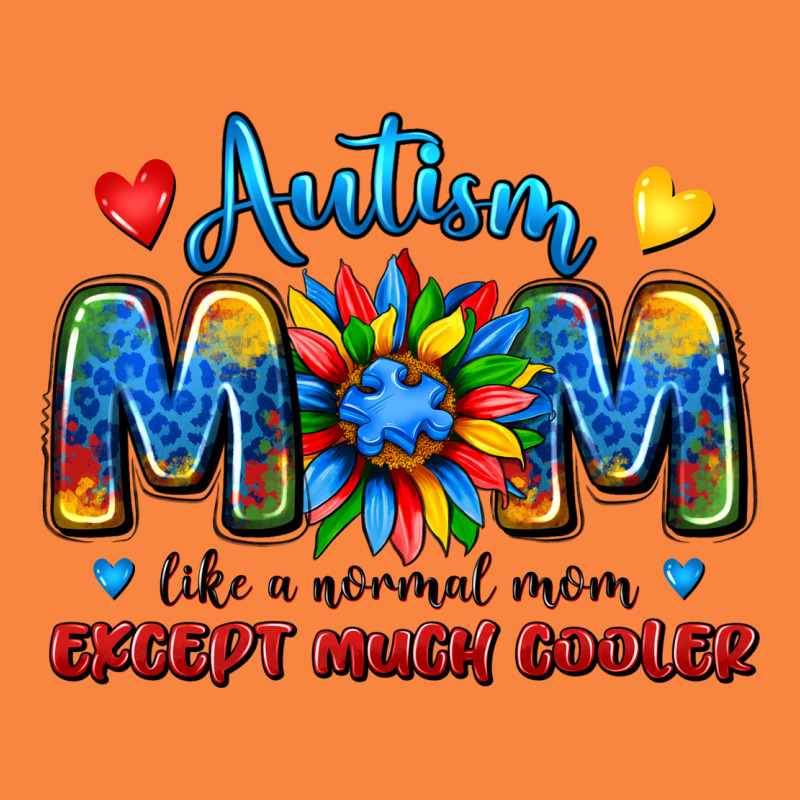 Autism Mom Like A Normal Mom Except Much Cooler Premium Sweatshirt by JahusDesignShop | Teevron