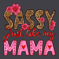 Sassy Just Like My Mama Heavyweight Hoodie | Teevron