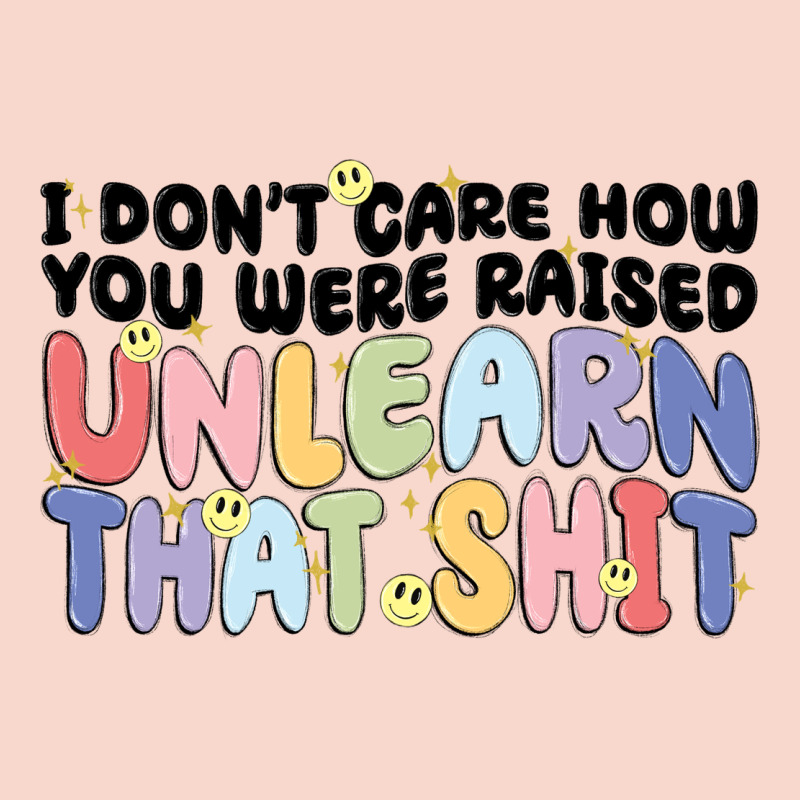 I Dont Care How You Were Raised Unlearn That Shit Urban Hoodie by MaliasSmallBusiness | Teevron
