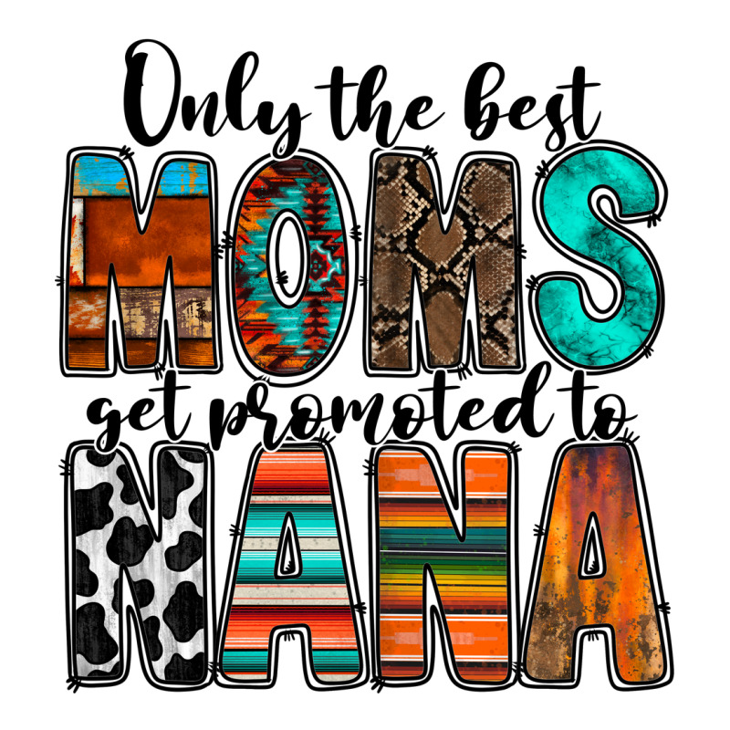 Only The Best Moms Get Promoted To Nana Premium Tee by RacoonDesign | Teevron