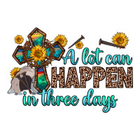 a lot can happen in three days | Teevron