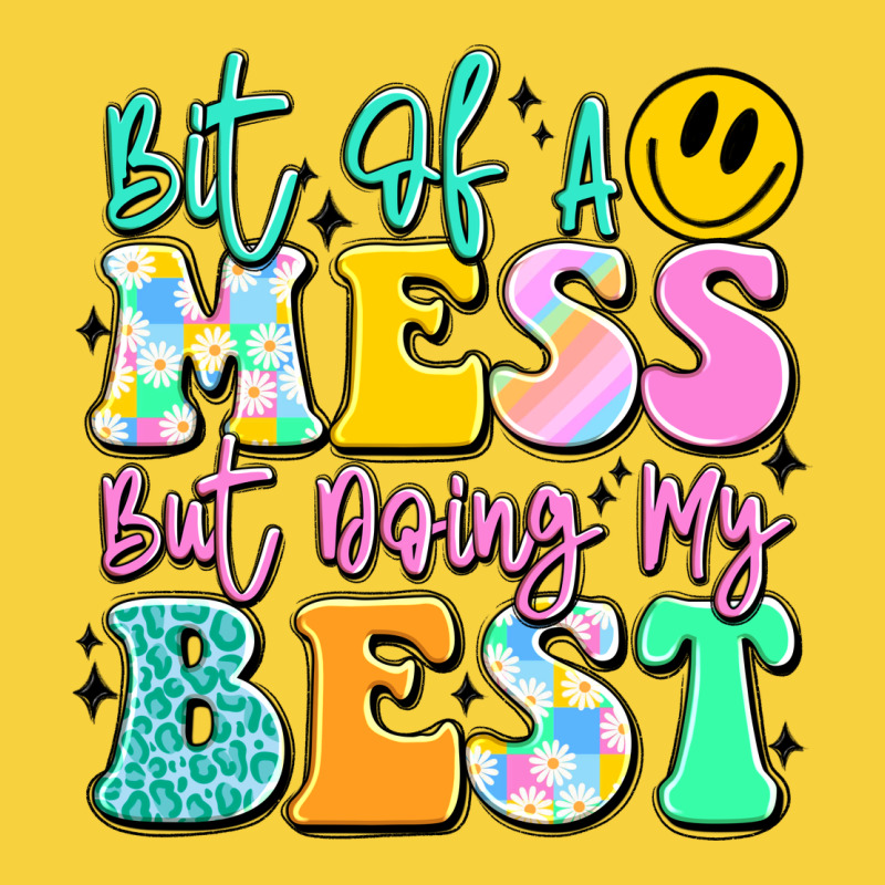 Bit Of A Mess But Doing My Best Premium Sweatshirt by JahusDesignShop | Teevron