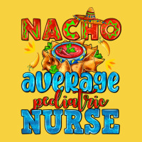 Nacho Average Pediatric Nurse   With Nacho Premium Sweatshirt | Teevron