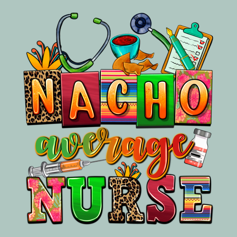 Nacho Average Nurse Premium Sweatshirt by AdoDesignShop | Teevron