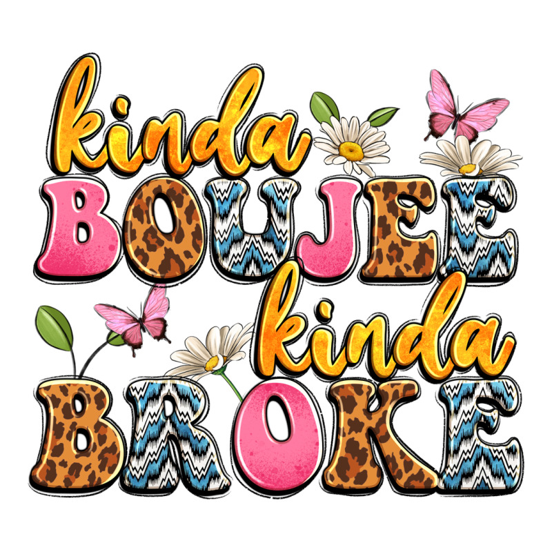 Kinda Boujee Kinda Broke Premium Sweatshirt by JahusDesignShop | Teevron