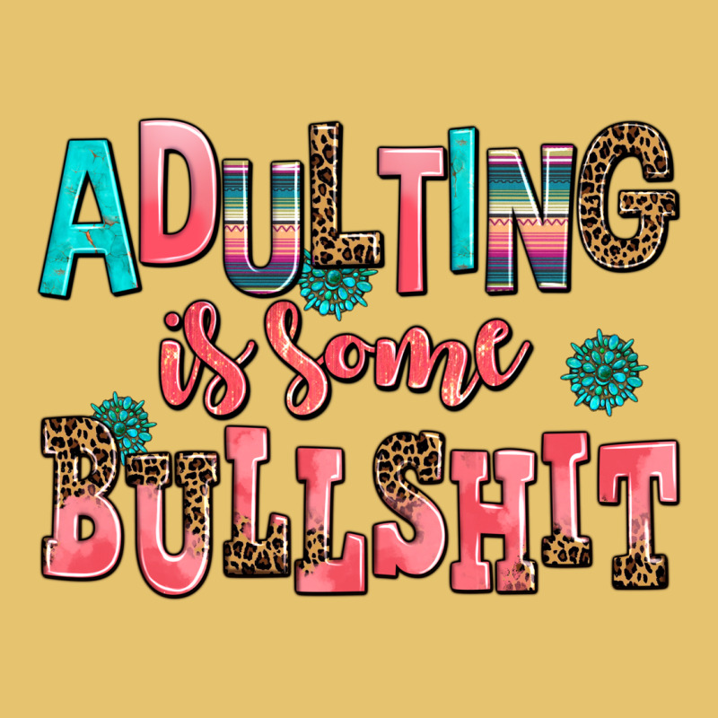 Adulting Is Some Bullshit Premium Sweatshirt by AdoDesignShop | Teevron