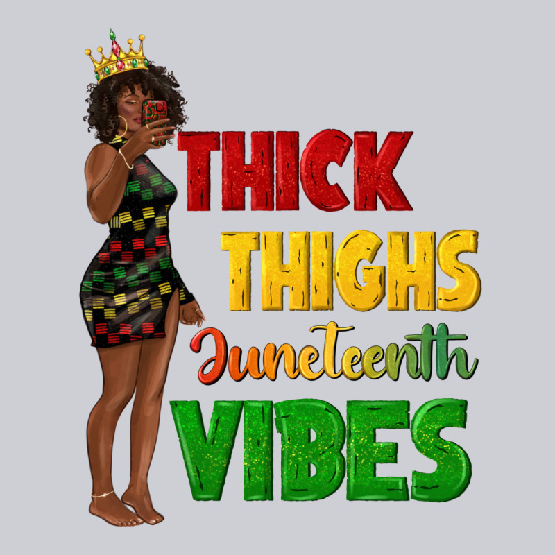 Thick Thighs Juneteenth Vibes With Afro Black Woma Classic Tee by texasbilliewilder | Teevron