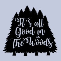 Its All Good In The Woods Long Sleeve Tee | Teevron
