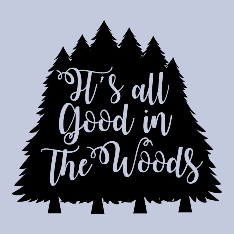 Its All Good In The Woods Long Sleeve Tee by Unal Design | Teevron
