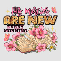 His Mercies Are New Every Morning Lamentations 3 2 Premium Sweatshirt | Teevron
