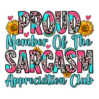 proud member of the sarcasm appreciation club | Teevron