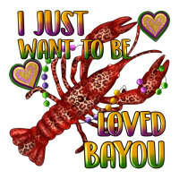mardi gras i just want to be loved bayou crawfish | Teevron