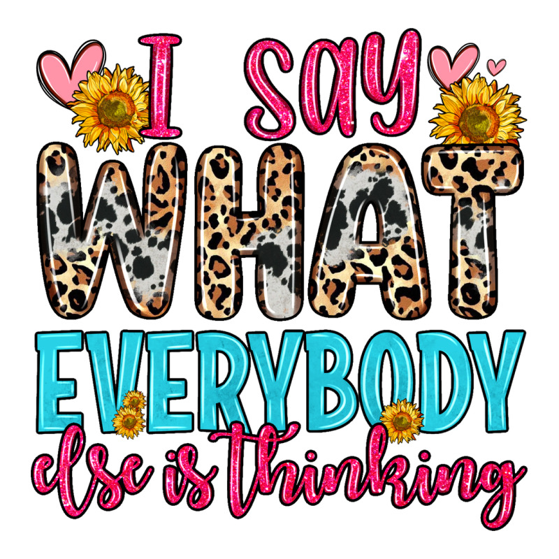 I Say What Everybody Else Is Thinking Zipper Hoodie by Zillion Design Studio | Teevron