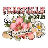 fearfully and wonderfully created | Teevron