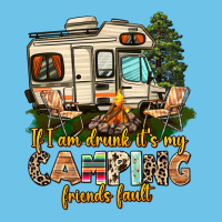 If I Am Drunk Its My Camping Friends Fault Premium Sweatshirt | Teevron
