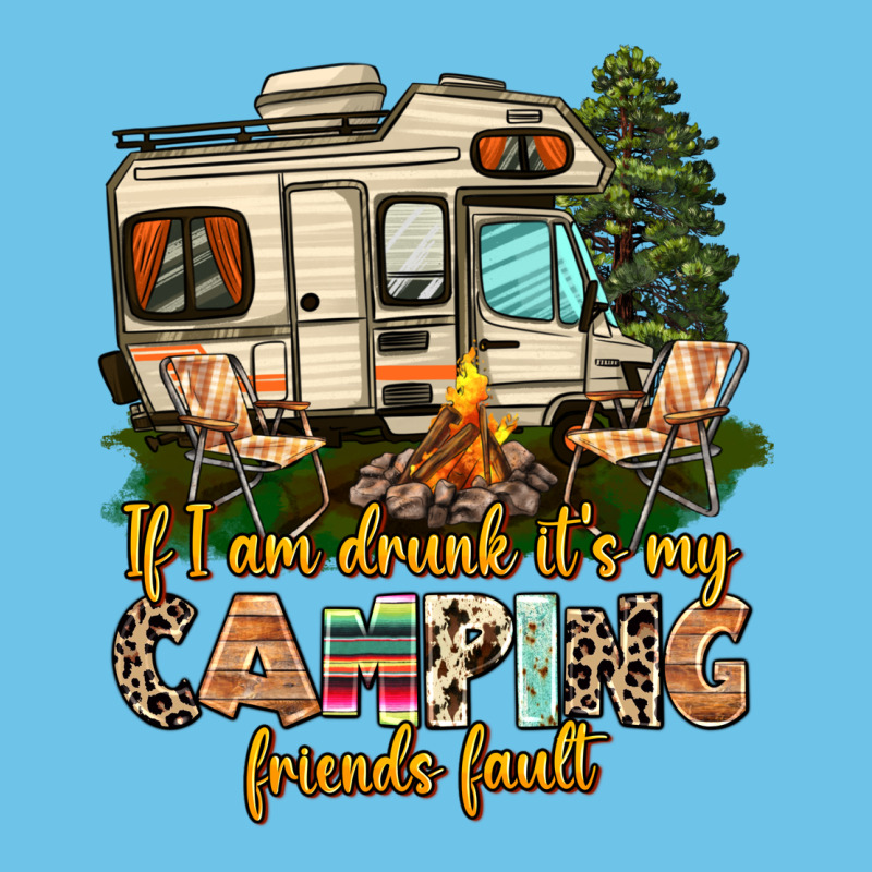 If I Am Drunk Its My Camping Friends Fault Premium Sweatshirt by AdoDesignShop | Teevron