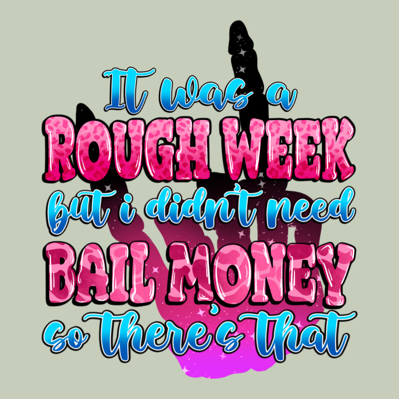 It Was Rough Week But I Didn't Need Bail Money So Long Sleeve Tee by MaliasSmallBusiness | Teevron