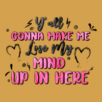 Y'all Gonna Make Me Lose My Mind Urban Hoodie | Teevron